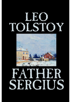 Father Sergius by Leo Tolstoy, Fiction, Literary