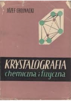 Krystalografia chemiczna i fizyczna
