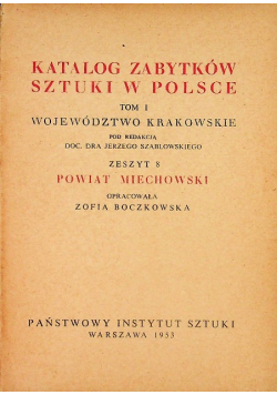 Katalog zabytków sztuki w Polsce Tom 1 Powiat Miechowski Zeszyt 8