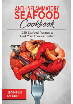 Anti-Inflammatory Seafood Cookbook