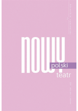 Notatnik Teatralny 90-91/2023 Nowy polski teatr