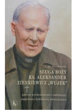Sługa Boży ks. Aleksander Zienkiewicz Wujek