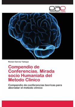 Compendio de Conferencias. Mirada socio Humaniata del Metodo Clinico