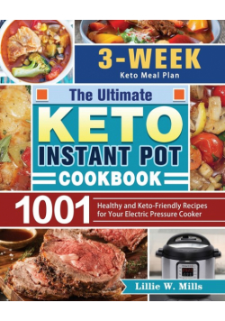 The Ultimate Keto Instant Pot Cookbook