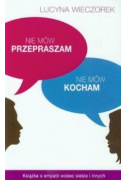 Nie mów przepraszam nie mów kocham
