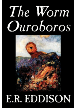 The Worm Ouroboros by E.R. Eddison, Fiction, Fantasy