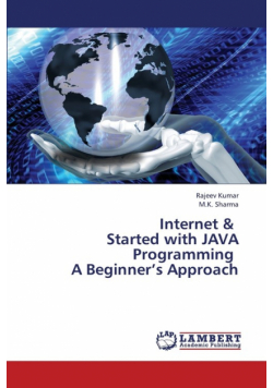 Internet & Started with Java Programming a Beginner's Approach