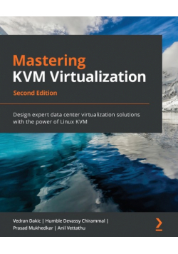 Mastering KVM Virtualization - Second Edition