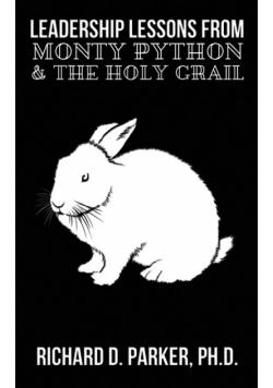 Leadership Lessons From Monty Python and the Holy Grail