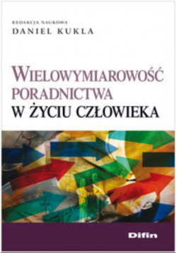 Wielowymiarowość poradnictwa w życiu człowieka