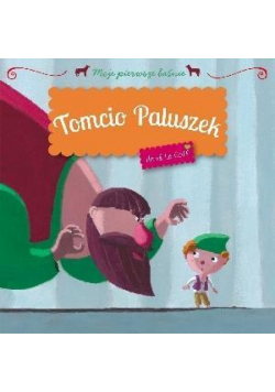 Moje pierwsze baśnie - Tomcio Paluszek