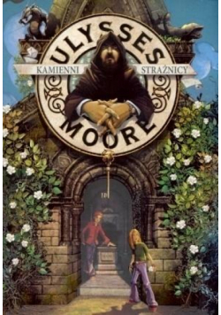 Ulysses Moore 5 Kamienni strażnicy w.2011