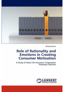Role of Rationality and Emotions in Creating Consumer Motivation