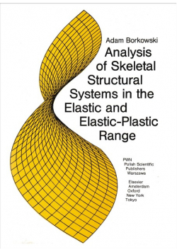 Analysis of Skeletal Structural Systems in the Elastic and Elastic Plastic Range