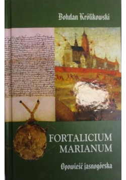 Fortalicium marianum Opowieść jasnogórska