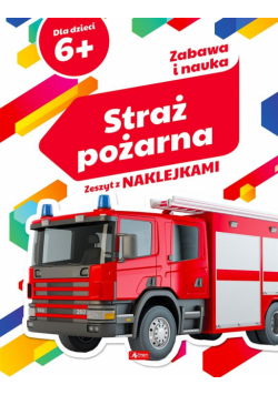 Zabawa i nauka. Straż pożarna