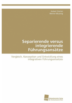 Separierende Versus Integrierende Fuhrungsansatze