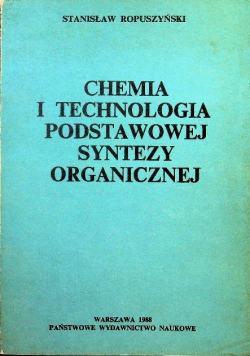 Chemia i technologia podstawowej syntezy organicznej