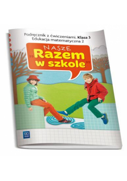 Nasze Razem w szkole SP 3 Edukacja matem. 2 WSIP