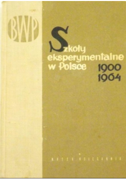 Dobrowolski Stanisław - Szkoły eksperymentalne w Polsce 1900-1964