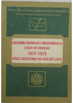 Kierunki rozwoju i modernizacji Łodzi w okresie 1971 do 1975