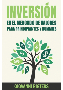 Inversión En El Mercado De Valores Para Principiantes Y Dummies [Stock Market Investing For Beginners & Dummies]