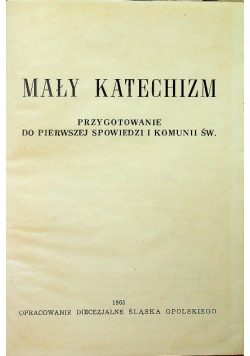 Mały katechizm przygotowanie do pierwszej spowiedzi i komunii św