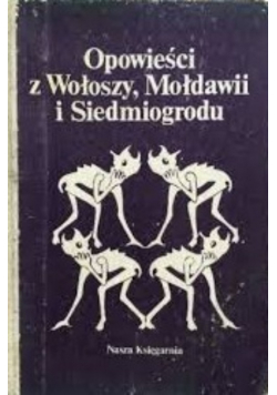 Opowieści z Wołoszy Mołdawii i Siedmiogrodu