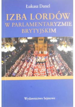 Izba Lordów w parlamentaryzmie brytyjskim