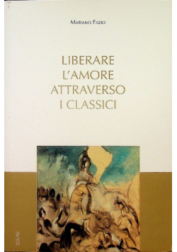 Liberare Lamore Attraverso I classici