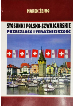 Stosunki polsko - szwajcarskie Przeszłość i teraźniejszość