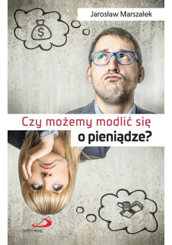 Czy możemy modlić się o pieniądze