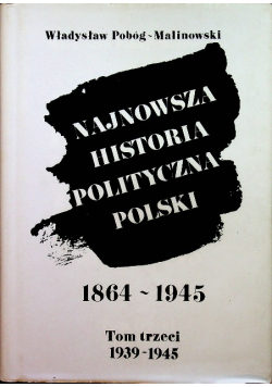 Najnowsza historia polityczna Polski Tom III 1864 - 1945 Reprint z 1960 r.