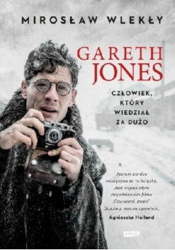 Gareth Jones Człowiek który wiedział za dużo