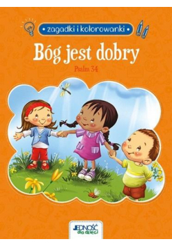 Bóg jest dobry. Psalm 34. Zagadki i kolorowanki