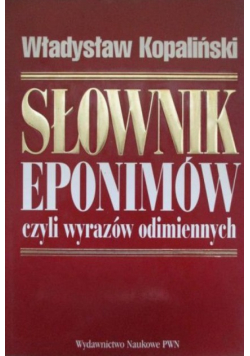 Słownik eponimów czyli wyrazów odimienych