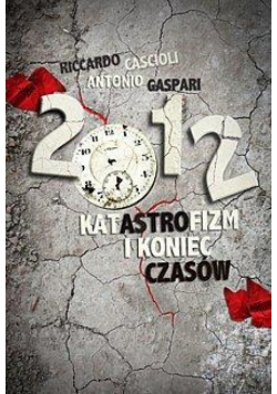 2012. Katastrofizm i koniec czasów