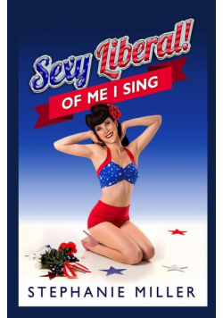Sexy Liberal! Of Me I Sing