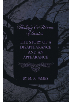 The Story of a Disappearance and an Appearance (Fantasy and Horror Classics)