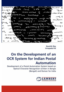 On the Development of an OCR System for Indian Postal Automation