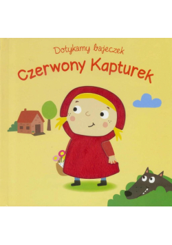Dotykamy bajeczek. Czerwony kapturek