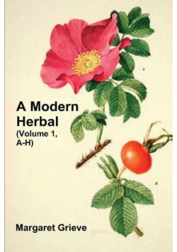 A Modern Herbal (Volume 1, A-H)