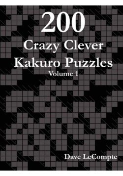 200 Crazy Clever Kakuro Puzzles - Volume 1