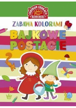 Zabawa kolorami. Bajkowe postacie