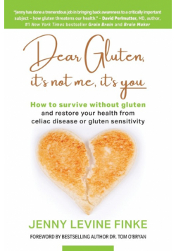 Dear Gluten, It's Not Me, It's You