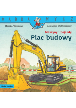 Mądra Mysz. Maszyny i pojazdy. Plac budowy w.2021