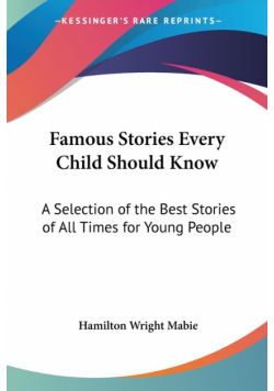 Famous Stories Every Child Should Know
