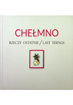 Chełmno rzeczy ostatnie