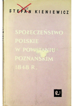 Społeczeństwo polskie w powstaniu poznańskim 1848 r