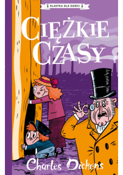 Klasyka dla dzieci Tom 8 Ciężkie czasy